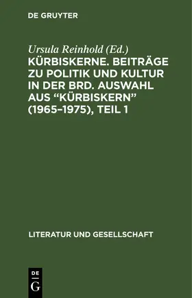 Reinhold |  Kürbiskerne. Beiträge zu Politik und Kultur in der BRD. Auswahl aus "Kürbiskern" (1965–1975), Teil 1 | eBook | Sack Fachmedien