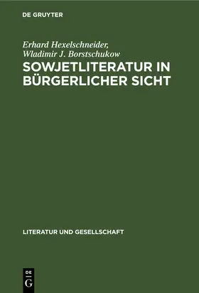 Hexelschneider / Borstschukow | Sowjetliteratur in bürgerlicher Sicht | E-Book | sack.de