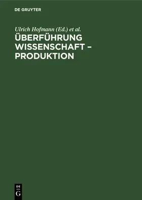 Hofmann / Seickert |  Überführung Wissenschaft - Produktion | Buch |  Sack Fachmedien
