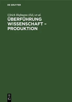 Hofmann / Seickert |  Überführung Wissenschaft – Produktion | eBook | Sack Fachmedien