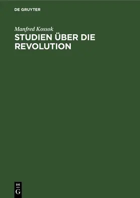 Kossok |  Studien über die Revolution | eBook | Sack Fachmedien