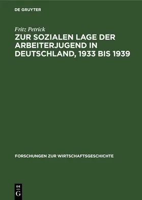 Petrick |  Zur sozialen Lage der Arbeiterjugend in Deutschland, 1933 bis 1939 | eBook | Sack Fachmedien