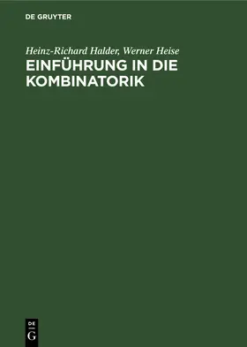 Heise / Halder | Einführung in die Kombinatorik | Buch | 978-3-11-257745-5 | sack.de