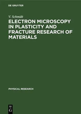 Messerschmidt / Appel / Heydenreich |  Electron Microscopy in Plasticity and Fracture Research of Materials | eBook | Sack Fachmedien