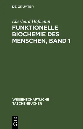 Hofmann |  Funktionelle Biochemie des Menschen, Band 1 | eBook | Sack Fachmedien