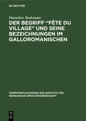 Beekmann |  Der Begriff "Fête du village" und seine Bezeichnungen im Galloromanischen | Buch |  Sack Fachmedien