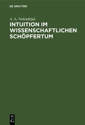 Nal¿ad¿jan / Nalcadžjan |  Intuition im wissenschaftlichen Schöpfertum | Buch |  Sack Fachmedien