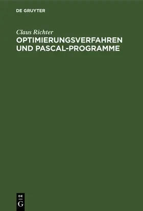 Richter | Optimierungsverfahren und PASCAL-Programme | Buch | 978-3-11-258107-0 | sack.de