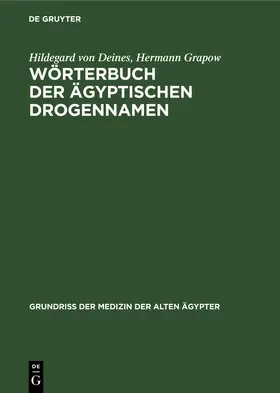 Grapow / Deines |  Wörterbuch der Ägyptischen Drogennamen | Buch |  Sack Fachmedien