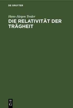 Treder |  Die Relativität der Trägheit | eBook | Sack Fachmedien