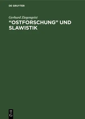 Ziegengeist |  "Ostforschung" und Slawistik | Buch |  Sack Fachmedien