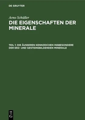 Schüller |  Die äußeren Kennzeichen insbesondere der erz- und gesteinsbildenden Minerale | eBook | Sack Fachmedien