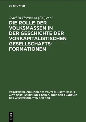 Herrmann / Sellnow |  Die Rolle der Volksmassen in der Geschichte der Vorkapitalistischen Gesellschaftsformationen | eBook | Sack Fachmedien