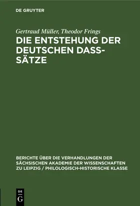 Frings / Müller |  Die Entstehung der deutschen daß-Sätze | Buch |  Sack Fachmedien