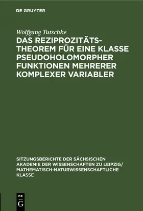 Tutschke |  Das Reziprozitätstheorem für eine Klasse pseudoholomorpher Funktionen mehrerer komplexer Variabler | eBook | Sack Fachmedien