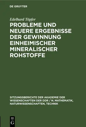 Töpfer |  Probleme und neuere Ergebnisse der Gewinnung einheimischer mineralischer Rohstoffe | eBook | Sack Fachmedien