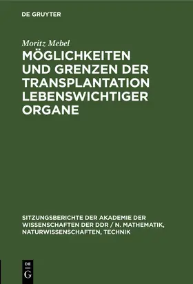 Mebel |  Möglichkeiten und Grenzen der Transplantation lebenswichtiger Organe | Buch |  Sack Fachmedien