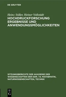 Vollstädt / Stiller | Hochdruckforschung Ergebnisse und Anwendungsmöglichkeiten | Buch | 978-3-11-258557-3 | sack.de