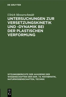 Messerschmidt |  Untersuchungen zur Versetzungskinetik und -dynamik bei der plastischen Verformung | Buch |  Sack Fachmedien