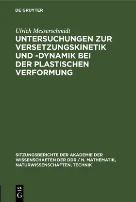 Messerschmidt |  Untersuchungen zur Versetzungskinetik und -dynamik bei der plastischen Verformung | eBook | Sack Fachmedien