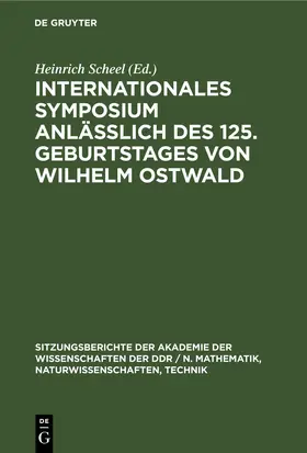 Scheel |  Internationales Symposium anläßlich des 125. Geburtstages von Wilhelm Ostwald | eBook | Sack Fachmedien