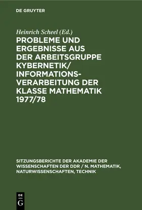 Scheel |  Probleme und Ergebnisse aus der Arbeitsgruppe Kybernetik/Informationsverarbeitung der Klasse Mathematik 1977/78 | eBook | Sack Fachmedien