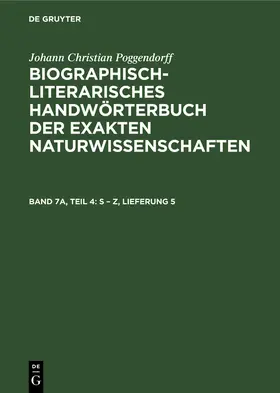 Poggendorff / Zaunick / Kühn |  S - Z, Lieferung 5 | Buch |  Sack Fachmedien