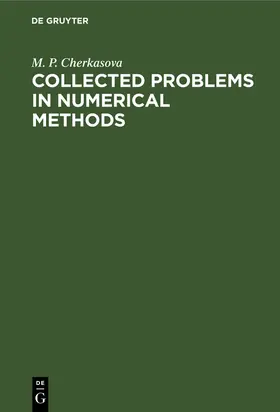 Cherkasova | Collected Problems in Numerical Methods | Buch | 978-3-11-258879-6 | sack.de