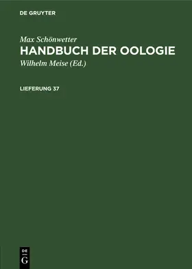 Schönwetter / Meise |  Max Schönwetter: Handbuch der Oologie. Lieferung 37 | Buch |  Sack Fachmedien