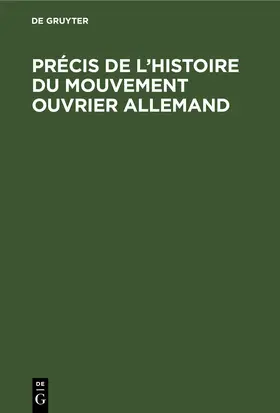 Précis de l'histoire du Mouvement ouvrier allemand | E-Book | sack.de