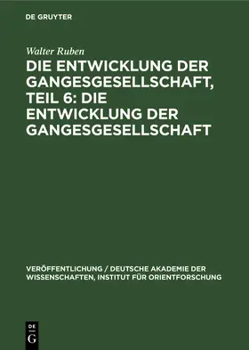 Ruben |  Die Entwicklung der Gangesgesellschaft, Teil 6: Die Entwicklung der Gangesgesellschaft | Buch |  Sack Fachmedien