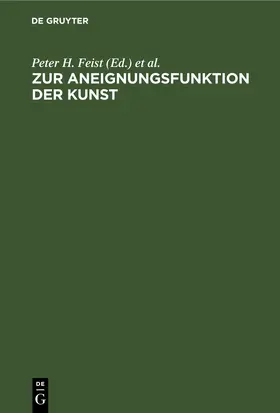 Feist / Faustmann / Franz |  Zur Aneignungsfunktion der Kunst | eBook | Sack Fachmedien