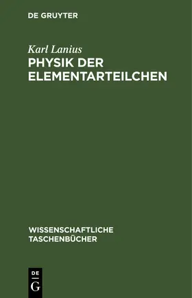 Lanius |  Physik der Elementarteilchen | eBook | Sack Fachmedien