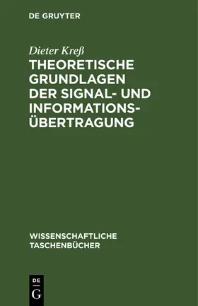 Kreß |  Theoretische Grundlagen der Signal- und Informationsübertragung | Buch |  Sack Fachmedien