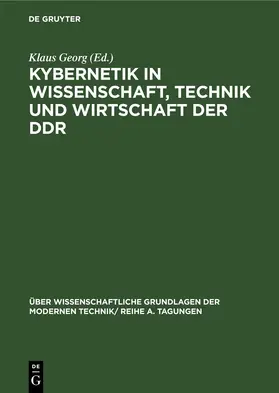 Georg |  Kybernetik in Wissenschaft, Technik und Wirtschaft der DDR | eBook | Sack Fachmedien