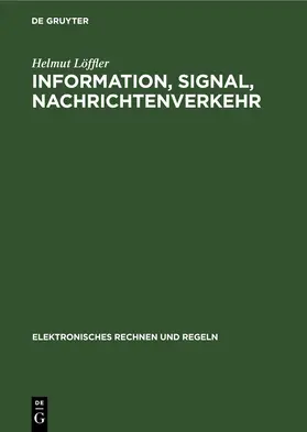 Löffler |  Information, Signal, Nachrichtenverkehr | eBook | Sack Fachmedien