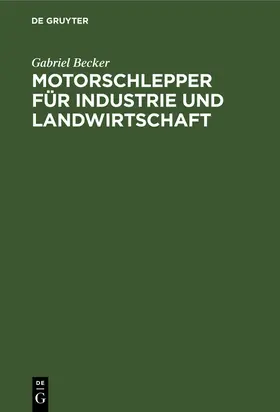 Becker |  Motorschlepper für Industrie und Landwirtschaft | eBook | Sack Fachmedien