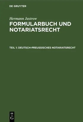 Jastrow |  Deutsch-Preußisches Notariatsrecht | Buch |  Sack Fachmedien