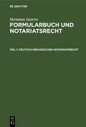 Jastrow / [unknown] |  Deutsch-Preußisches Notariatsrecht | eBook | Sack Fachmedien