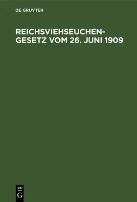  Reichsviehseuchengesetz vom 26. Juni 1909 | Buch |  Sack Fachmedien