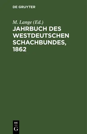 Lange |  Jahrbuch des Westdeutschen Schachbundes, 1862 | Buch |  Sack Fachmedien