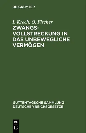 Krech / Fischer |  Zwangsvollstreckung in das unbewegliche Vermögen | Buch |  Sack Fachmedien