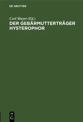 Mayer |  Der Gebärmutterträger Hysterophor | Buch |  Sack Fachmedien