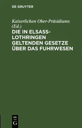  Die in Elsass-Lothringen geltenden Gesetze über das Fuhrwesen | Buch |  Sack Fachmedien