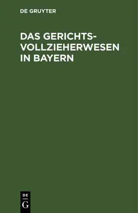  Das Gerichtsvollzieherwesen in Bayern | eBook | Sack Fachmedien