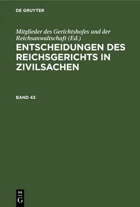  Entscheidungen des Reichsgerichts in Zivilsachen. Band 43 | eBook | Sack Fachmedien