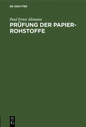 Altmann |  Prüfung der Papier-Rohstoffe | eBook | Sack Fachmedien