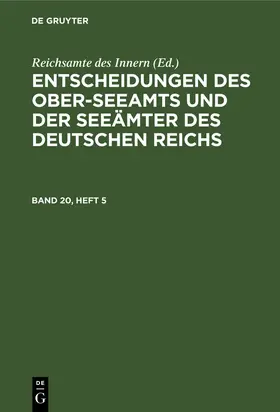  Entscheidungen des Ober-Seeamts und der Seeämter des Deutschen Reichs. Band 20, Heft 5 | eBook | Sack Fachmedien