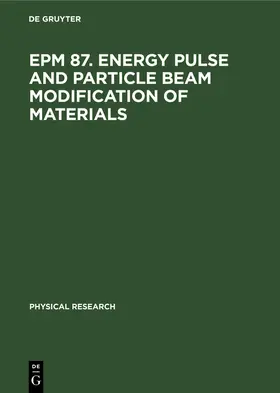 Hennig |  EPM 87. Energy Pulse and Particle Beam Modification of Materials | Buch |  Sack Fachmedien