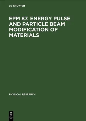 Hennig |  EPM 87. Energy Pulse and Particle Beam Modification of Materials | eBook | Sack Fachmedien